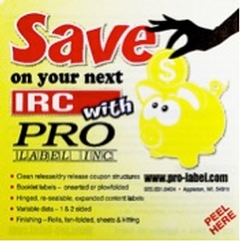 IRC’s (Instant Redeemable Coupons) are a specialty of Pro Label, Inc.