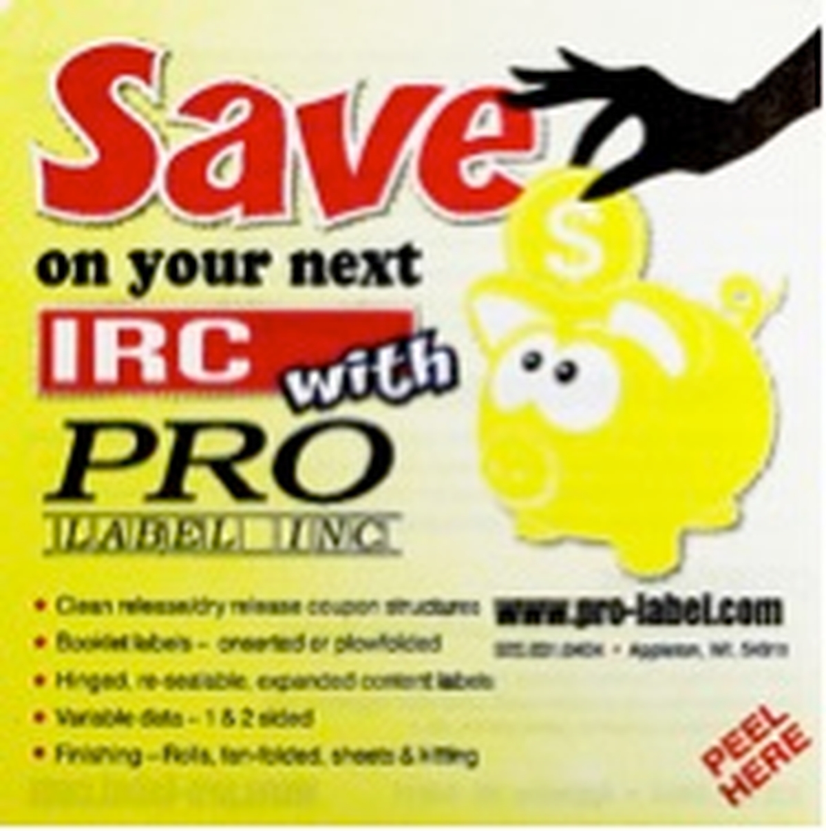 IRC’s (Instant Redeemable Coupons) are a specialty of Pro Label, Inc.  